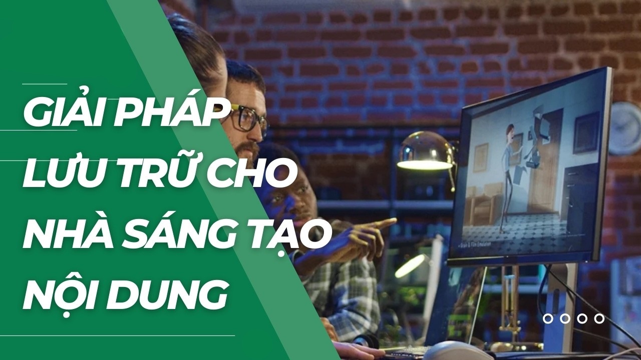 Lưu Trữ Cho Nhà Sáng Tạo Nội Dung: Giải Pháp Hiệu Quả Từ Nextzen